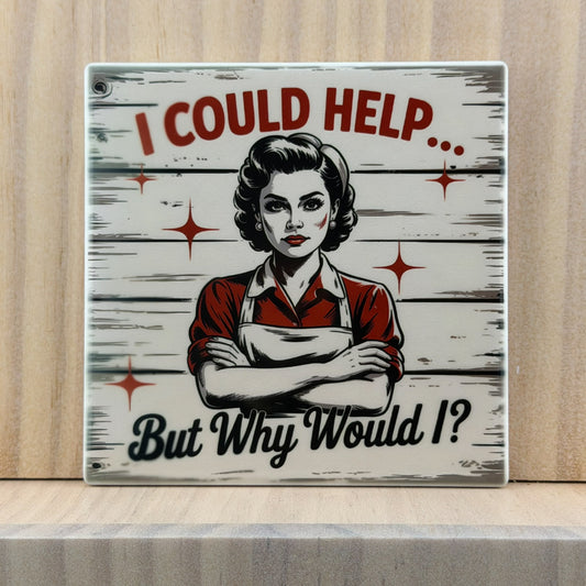 Retro Sass Ceramic Coaster - I Could Help (Square)
