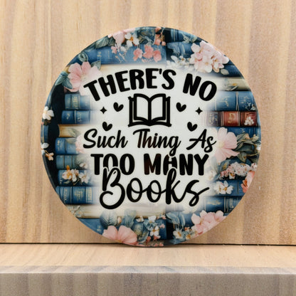 Book Lover Ceramic Coaster - No Such Thing as Too Many Books