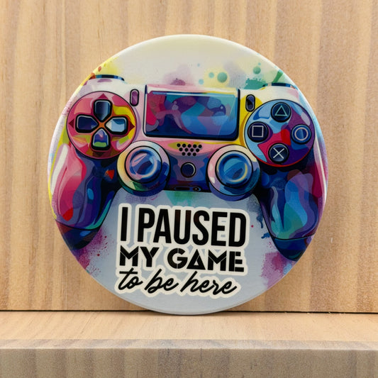 Gamer Ceramic Coaster - I Paused My Game