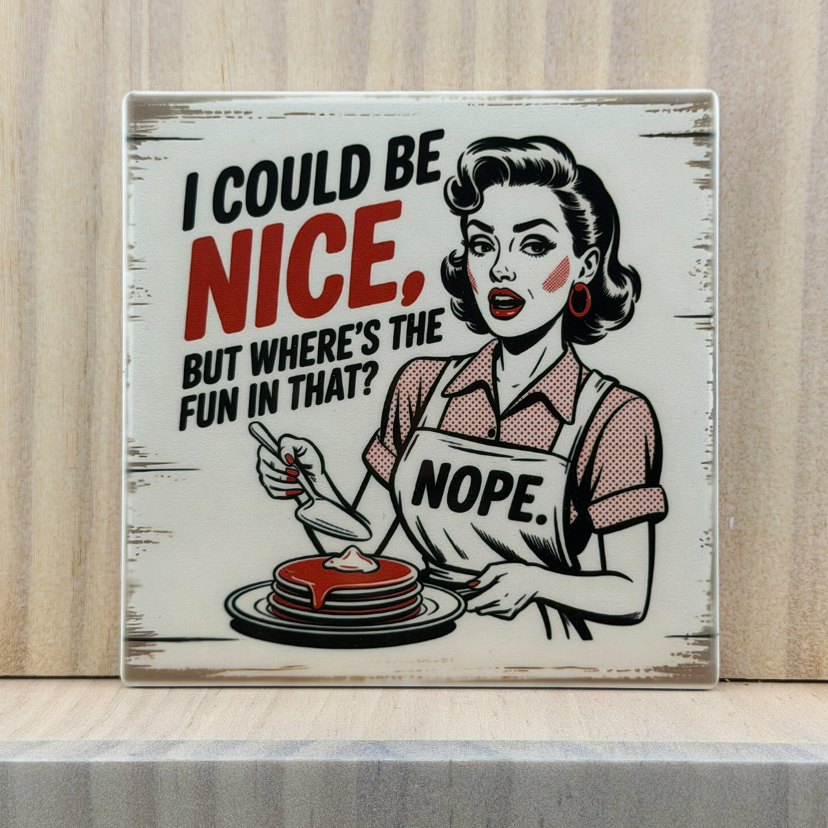 Retro Sass Ceramic Coaster - Where's the Fun in That (Square)
