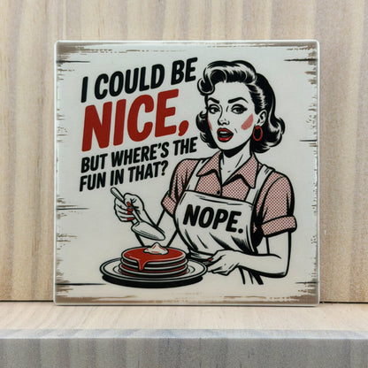Retro Sass Ceramic Coaster - Where's the Fun in That (Square)