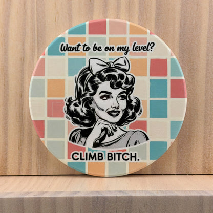 Retro Sass Ceramic Coaster - Climb Bitch (Round)