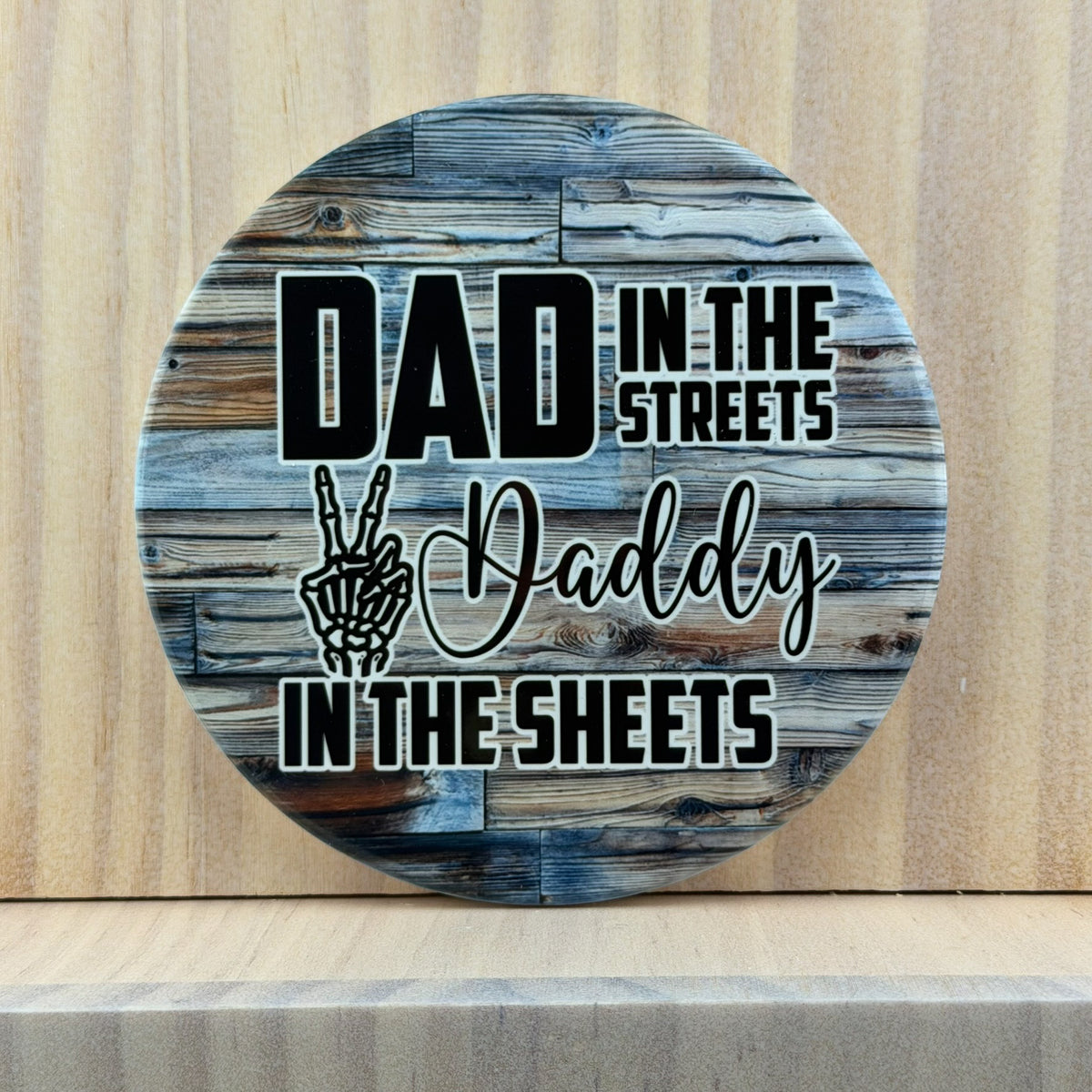 Dad Humor Ceramic Coaster - Dad in the Streets