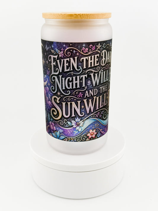 Even the Darkest Night Glass Can