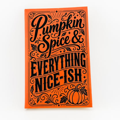 Pumpkin Spice & Everything Nice-ish engraved orange journal, front cover