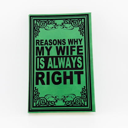 Reasons Why My Wife Is Always Right engraved green journal, front cover