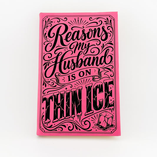 Reasons My Husband Is on Thin Ice engraved pink journal, front cover