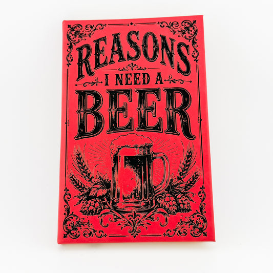 Reasons I Need a Beer engraved red journal, front cover