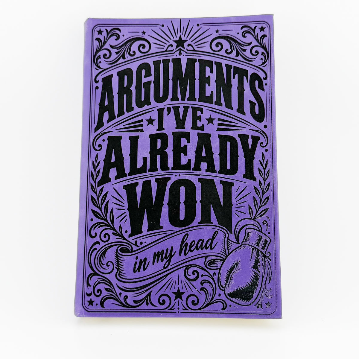 Arguments I've Already Won in My Head engraved purple journal, front cover
