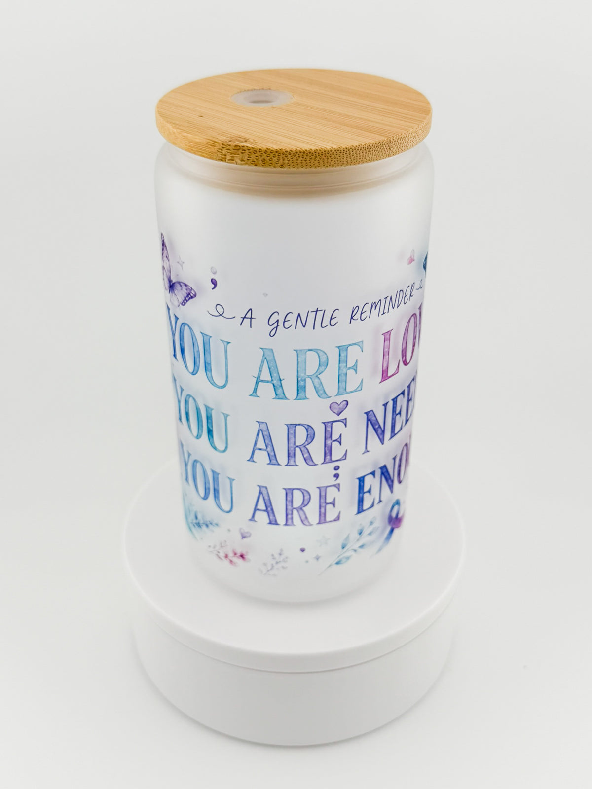 You Are Loved, Needed, Enough frosted glass can, angled view with bamboo lid