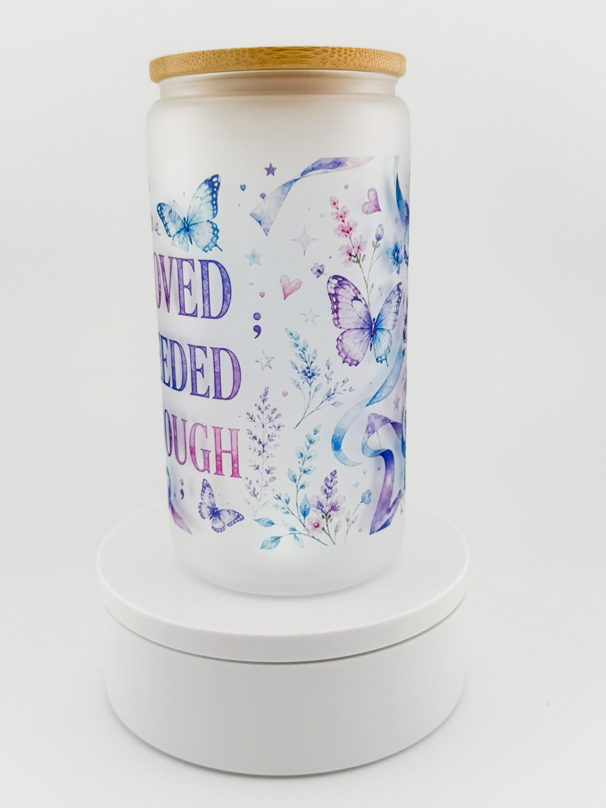 You Are Loved, Needed, Enough frosted glass can, other side